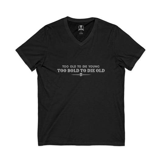 Too bold to die old V-neck T-shirt