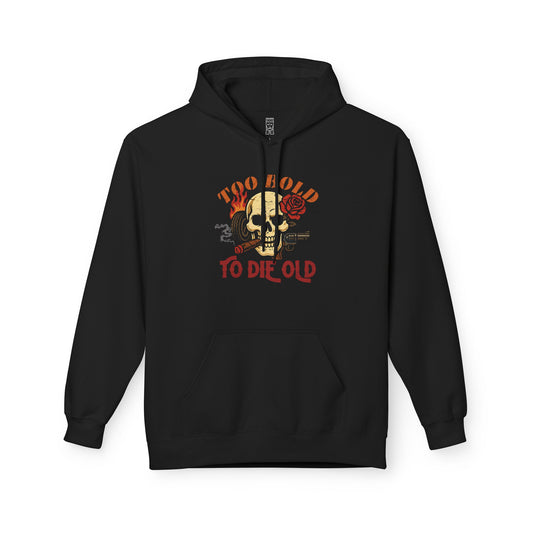 Too bold to die old graphic Hoodie