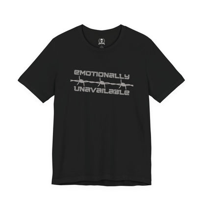 Emotionally unavailable barbed wire T-shirt