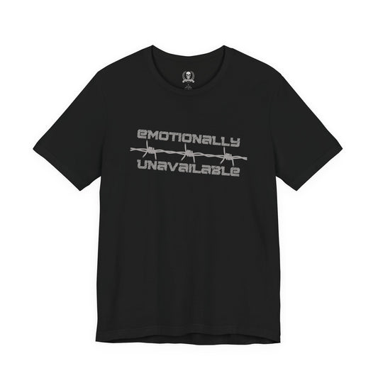 Emotionally unavailable barbed wire T-shirt