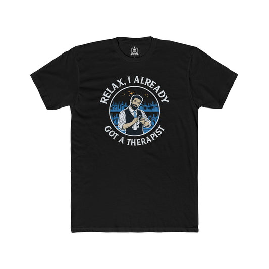 Relax, I already got a therapist T-shirt