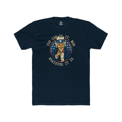You can do it man, Uncle Sam - T-shirt