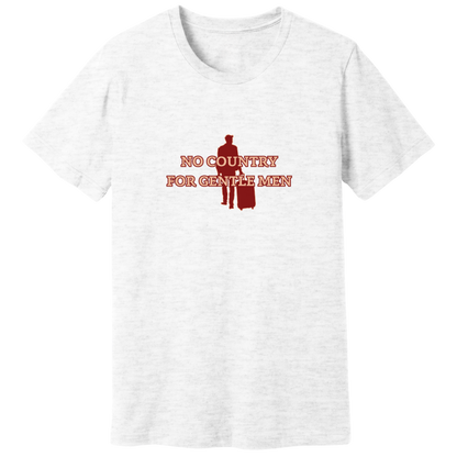 No country for gentle men T-shirt