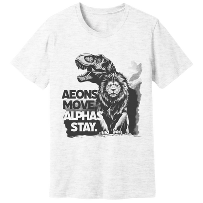 Aeons move, Alphas stay T-shirt