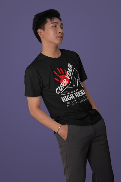 Curb your high heels T-shirt