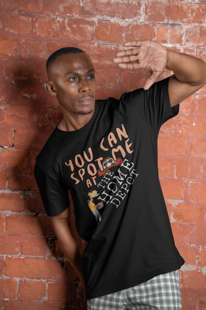 You can spot me at Home Depot T-shirt