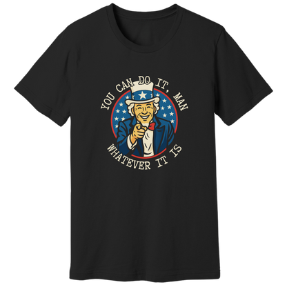 You can do it man T-shirt
