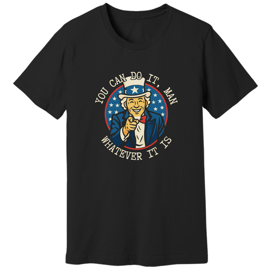 You can do it man T-shirt