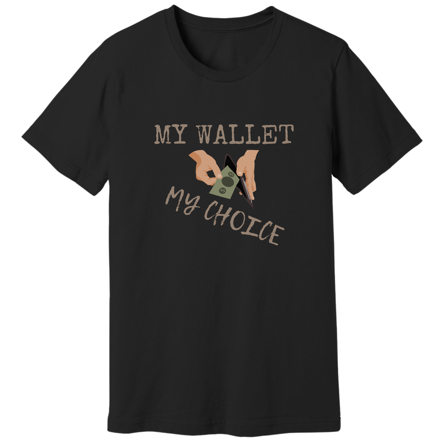 My wallet, my choice - T-shirt