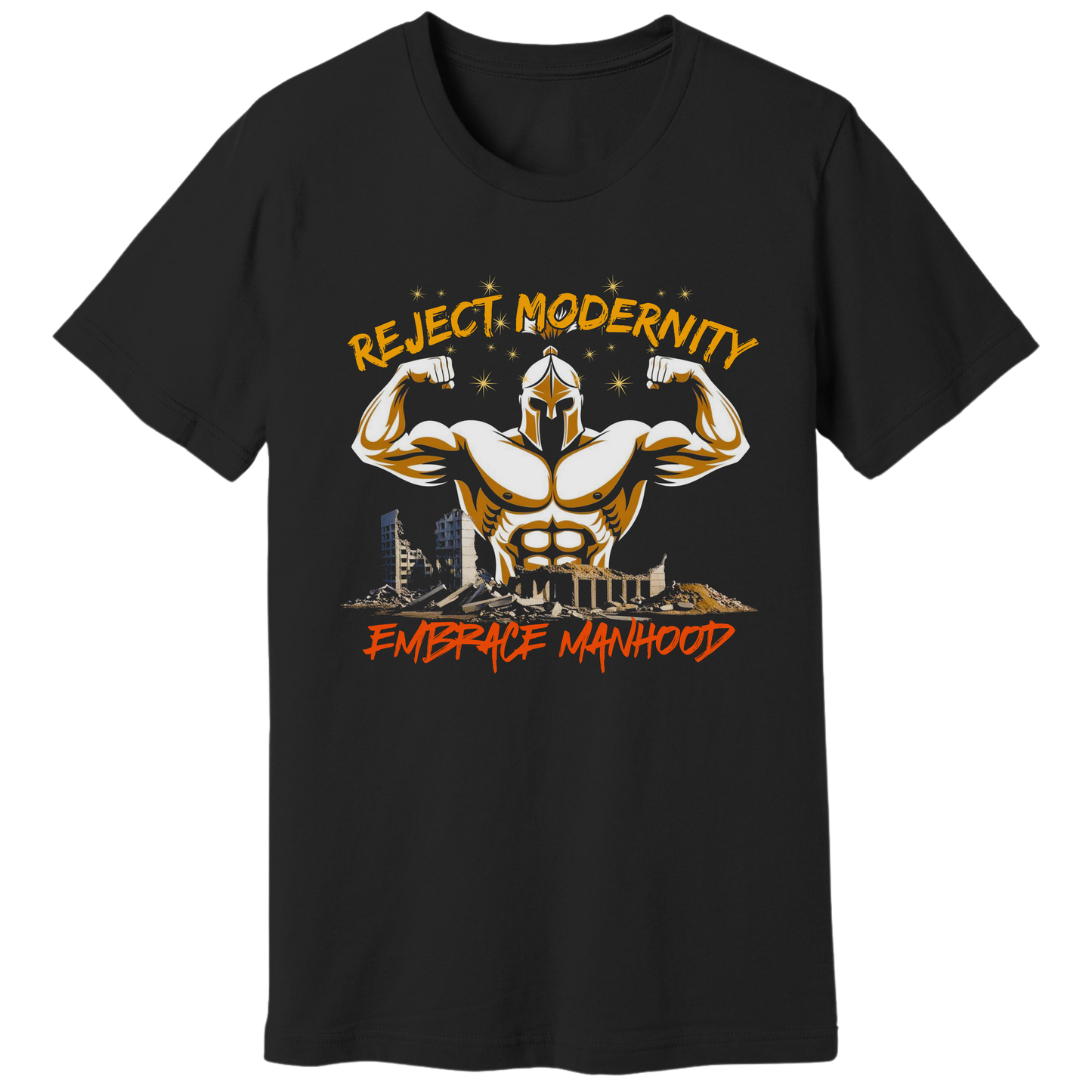 Reject modernity, embrace manhood - T-shirt