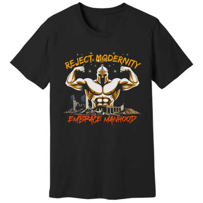 Reject modernity, embrace manhood - T-shirt