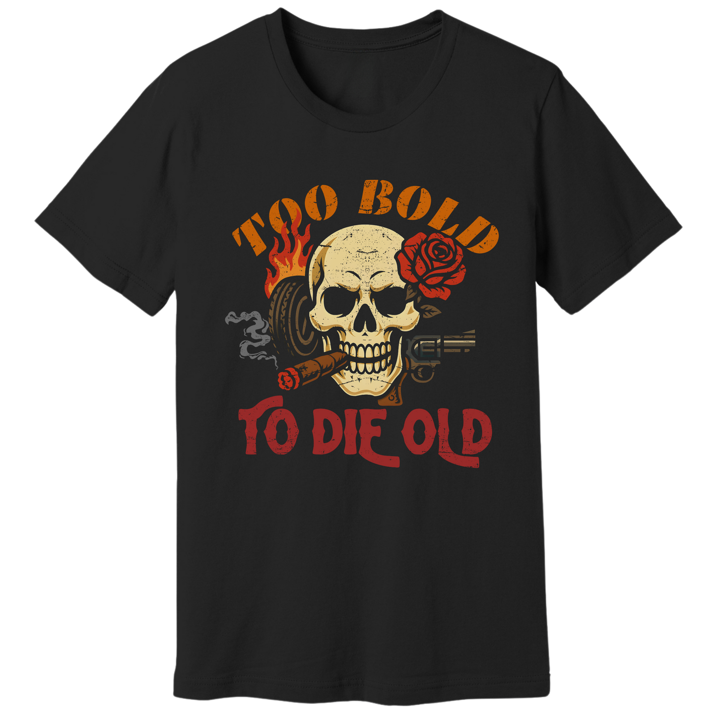 Too bold to die old graphic T-shirt