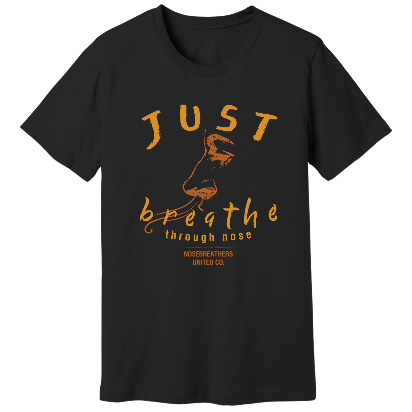 Just breathe through nose T-shirt