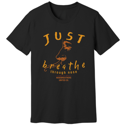 Just breathe through nose T-shirt