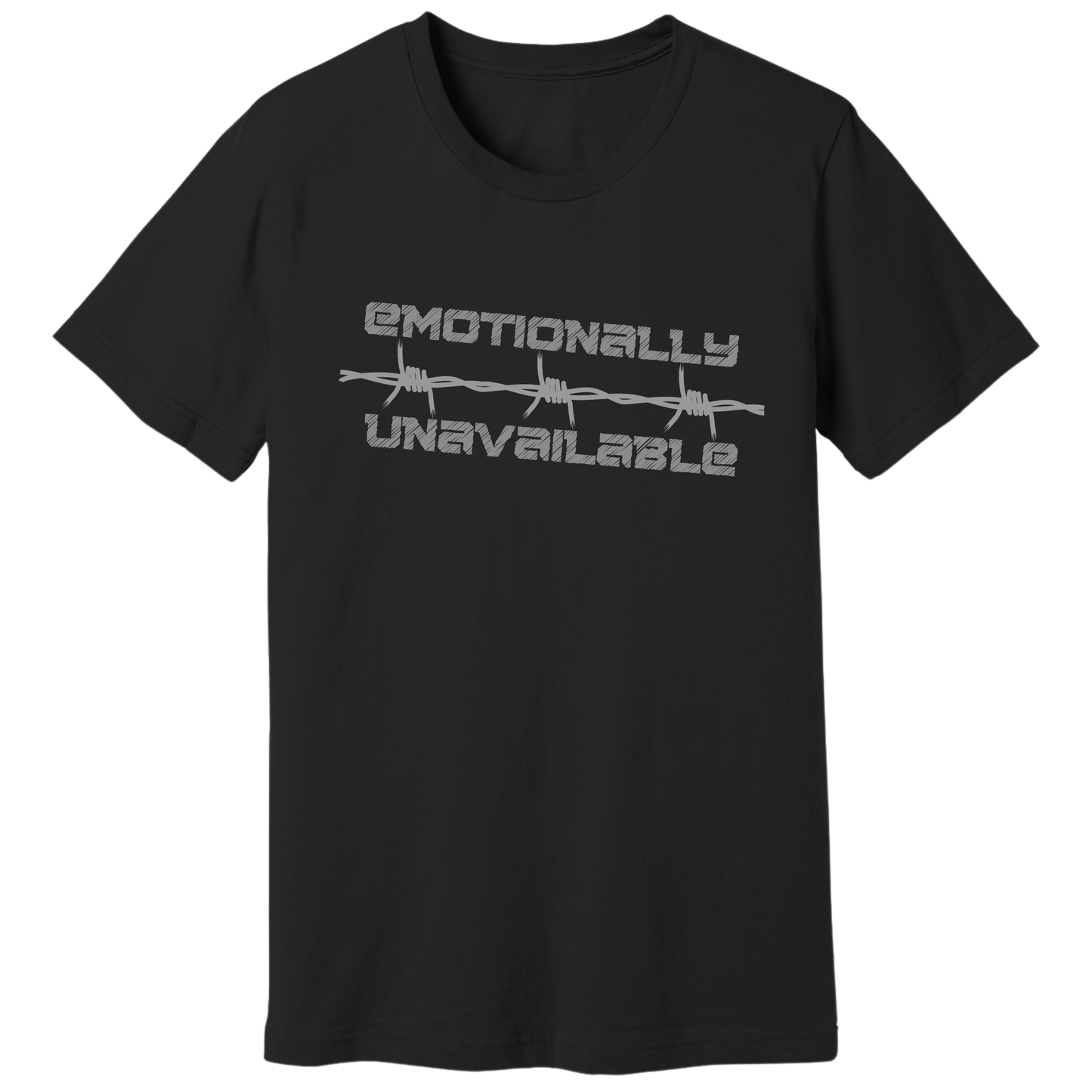 Emotionally unavailable barbed wire T-shirt