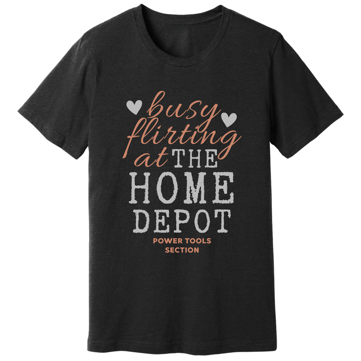 Busy flirting at Home Depot T-shirt