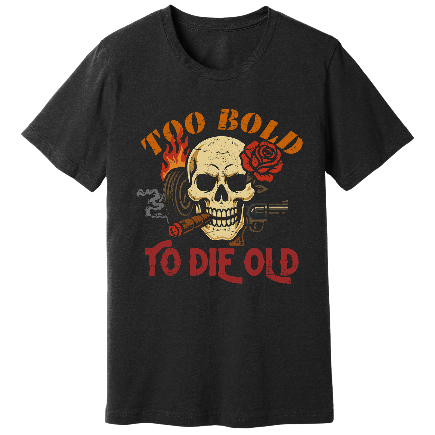 Too bold to die old graphic T-shirt