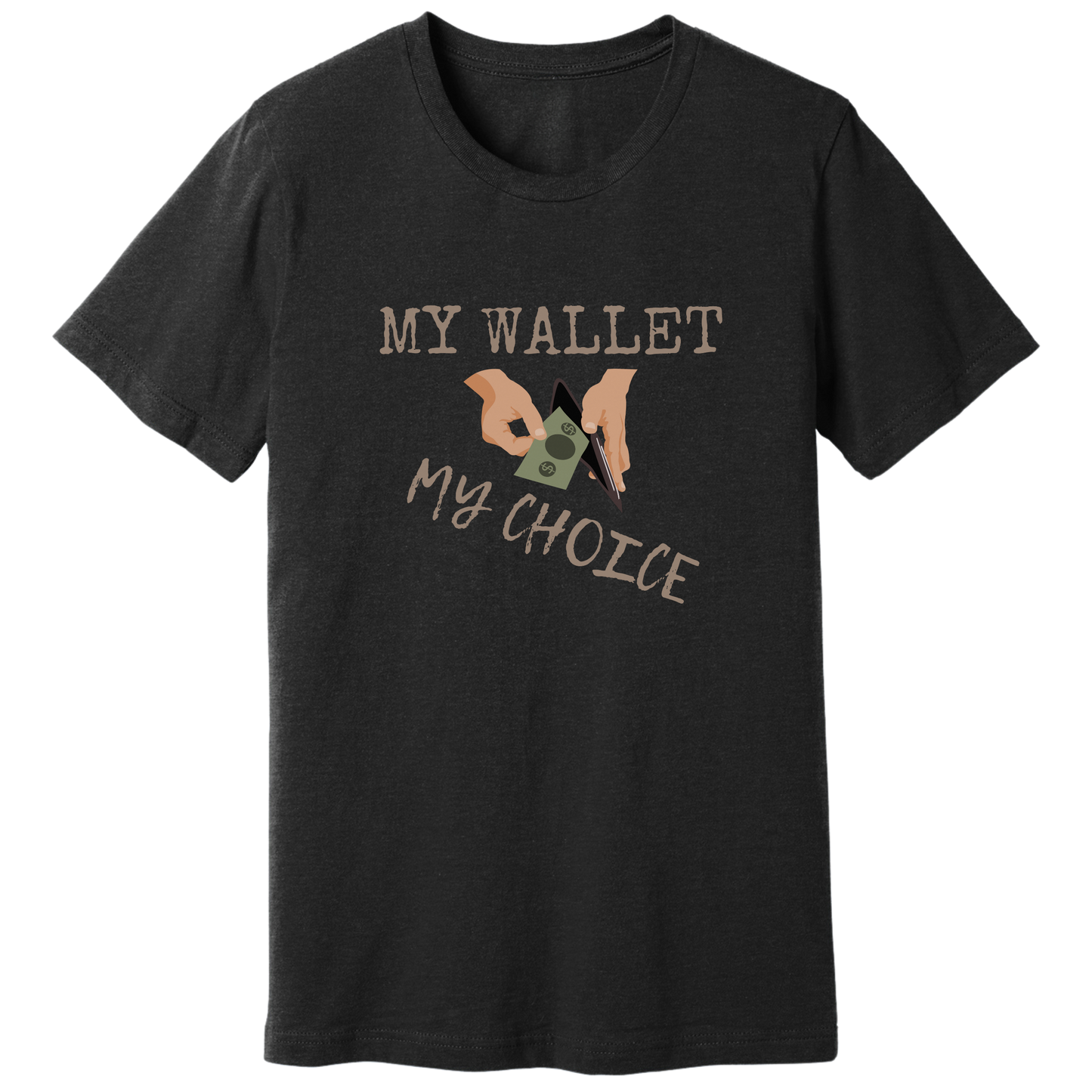 My wallet, my choice - T-shirt