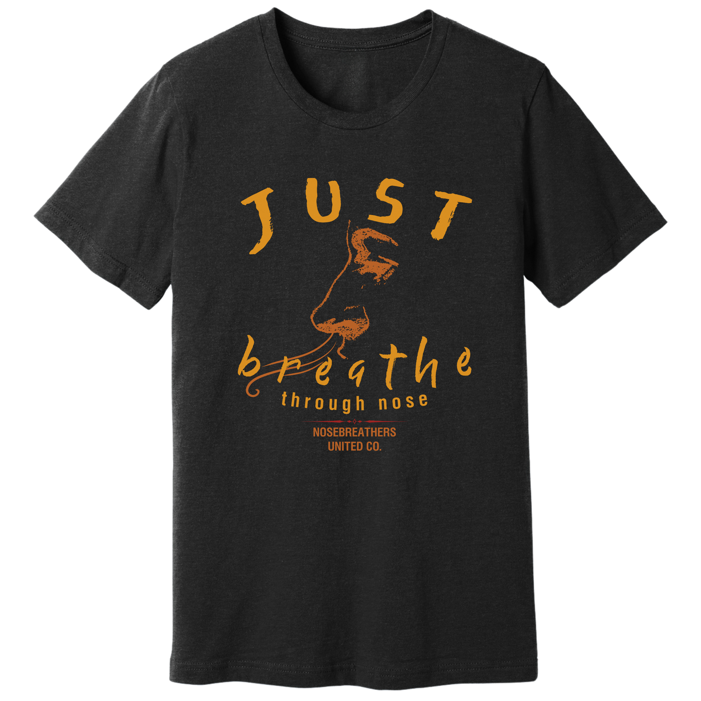 Just breathe through nose T-shirt