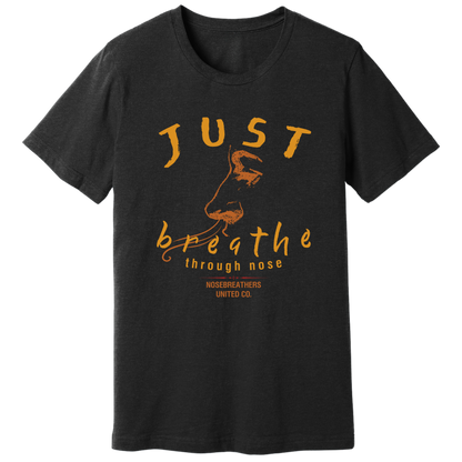 Just breathe through nose T-shirt