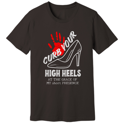 Curb your high heels T-shirt