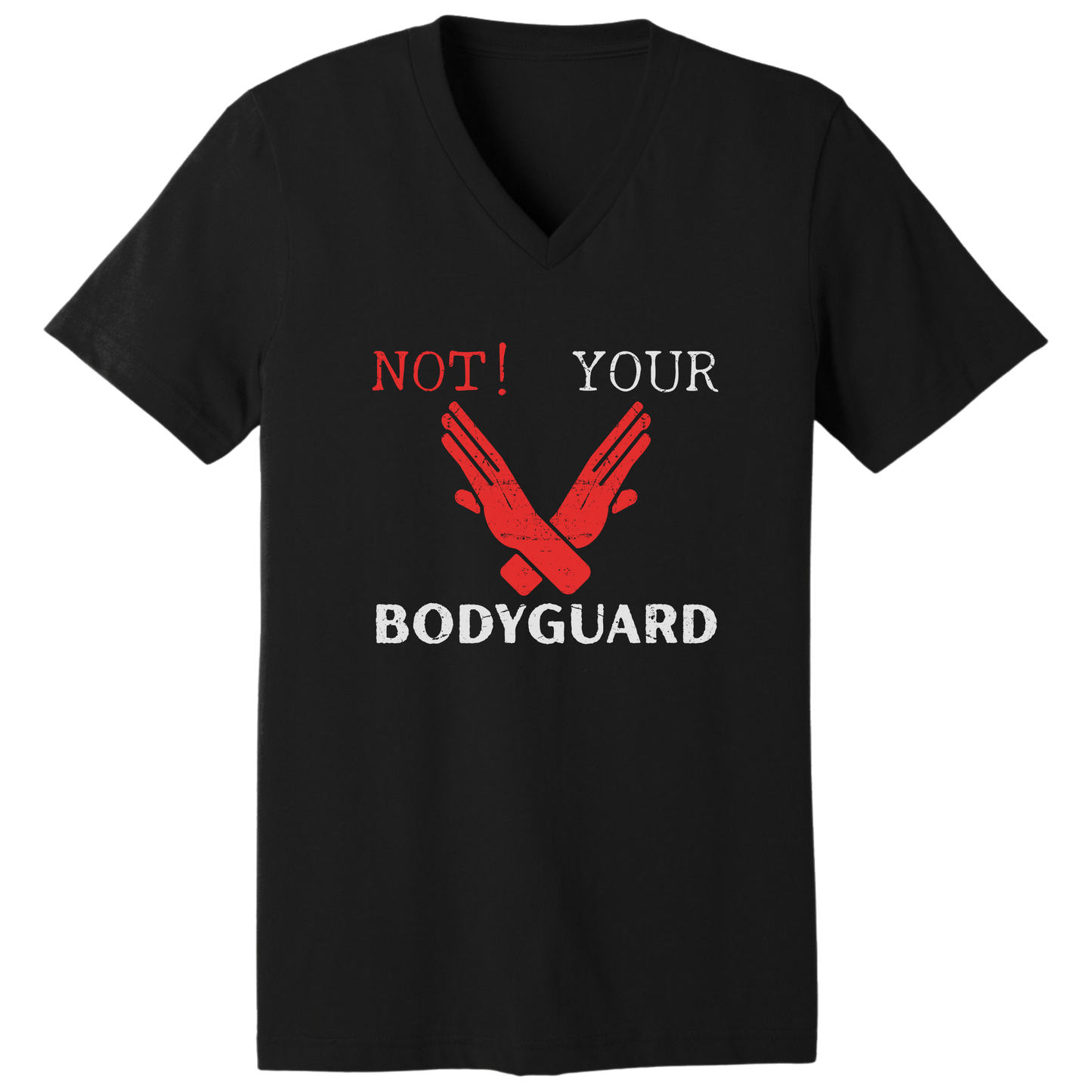 Not your bodyguard V-neck T-shirt