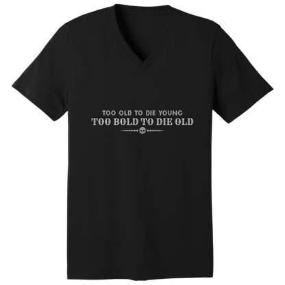 Too bold to die old V-neck T-shirt