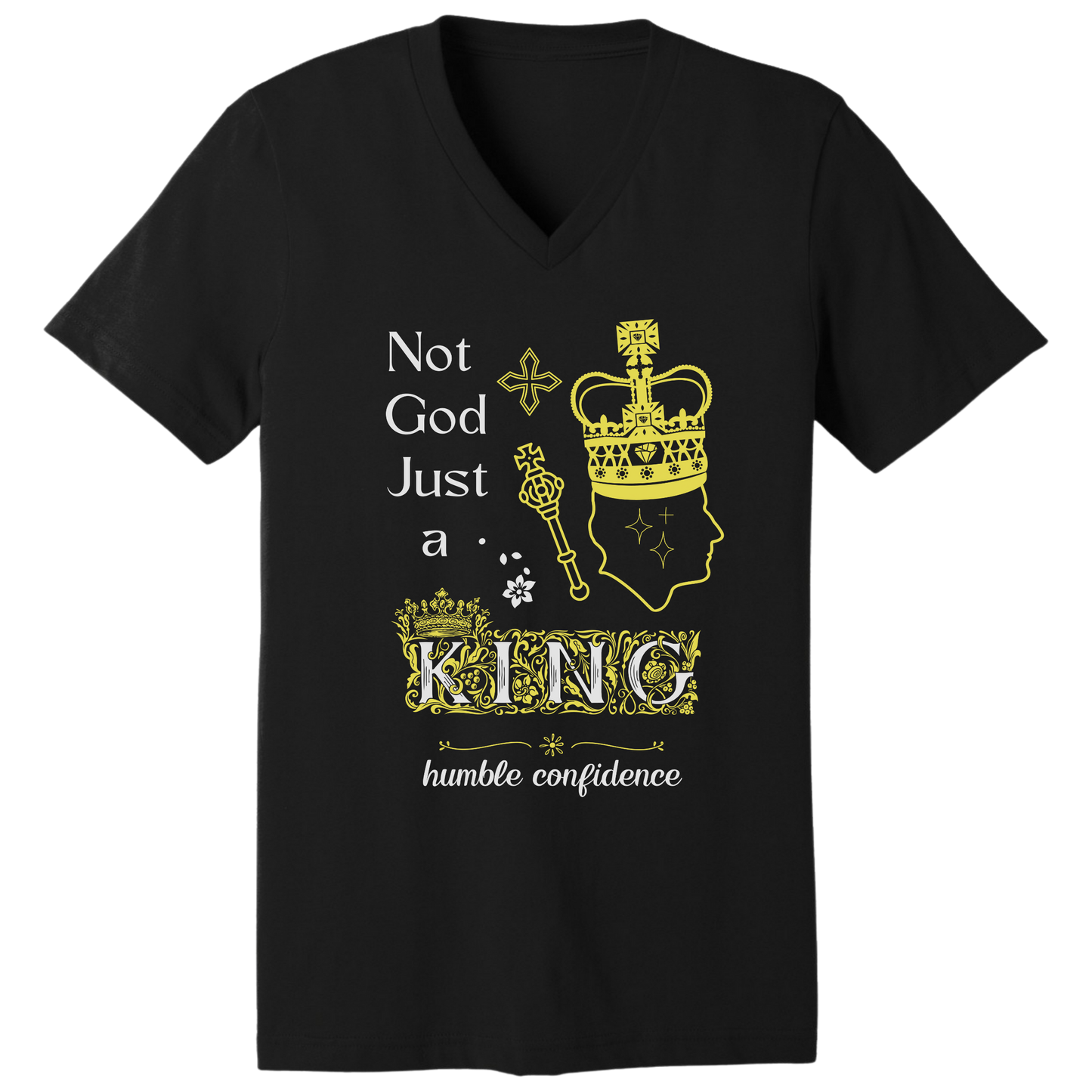 Not God just a King V-neck T-shirt