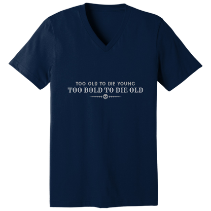 Too bold to die old V-neck T-shirt