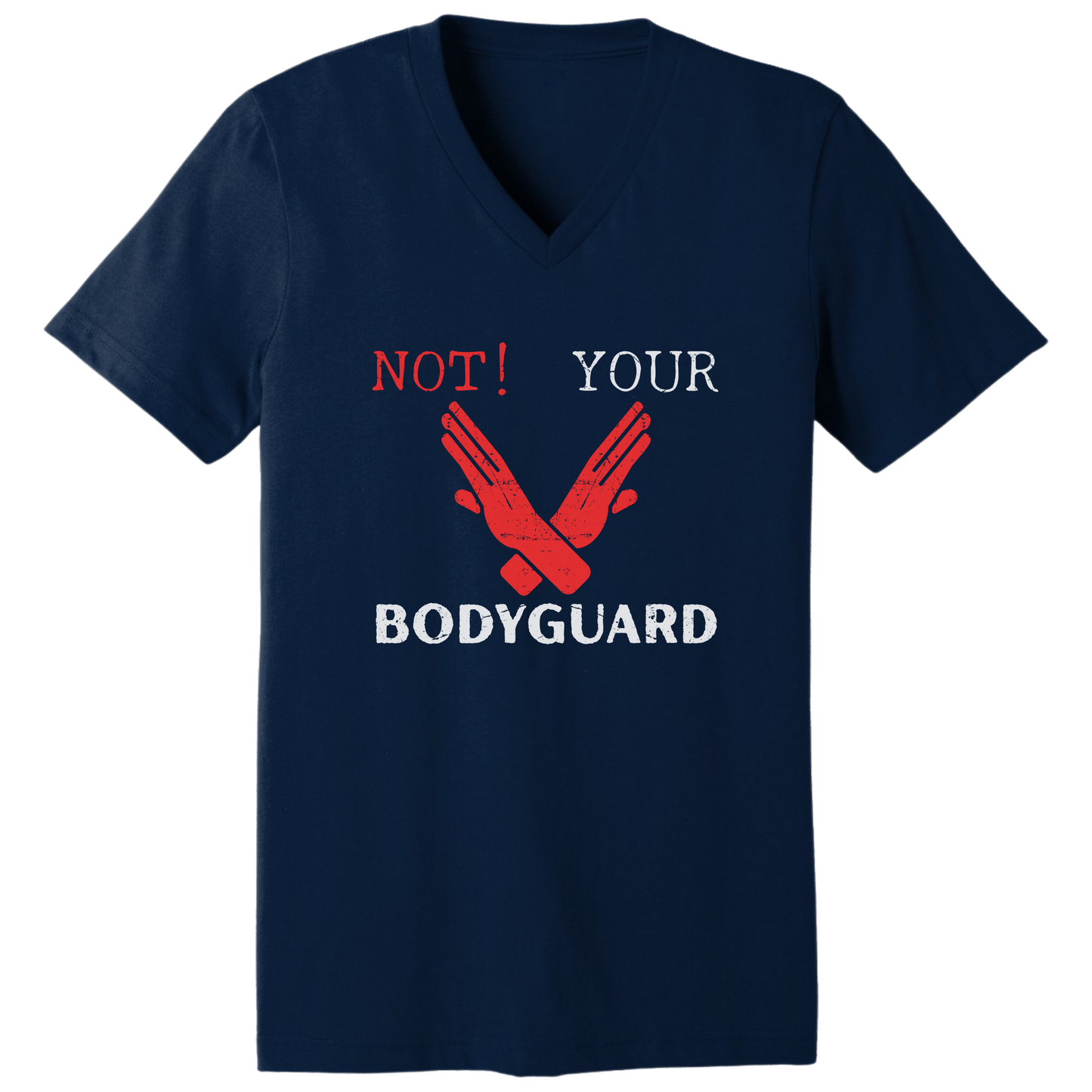 Not your bodyguard V-neck T-shirt