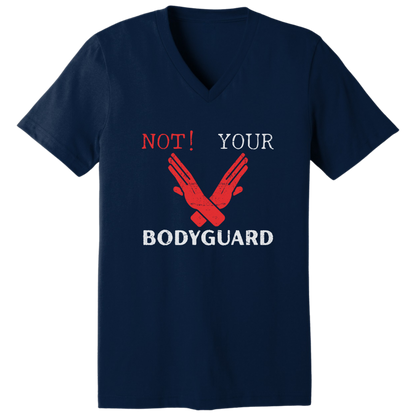 Not your bodyguard V-neck T-shirt