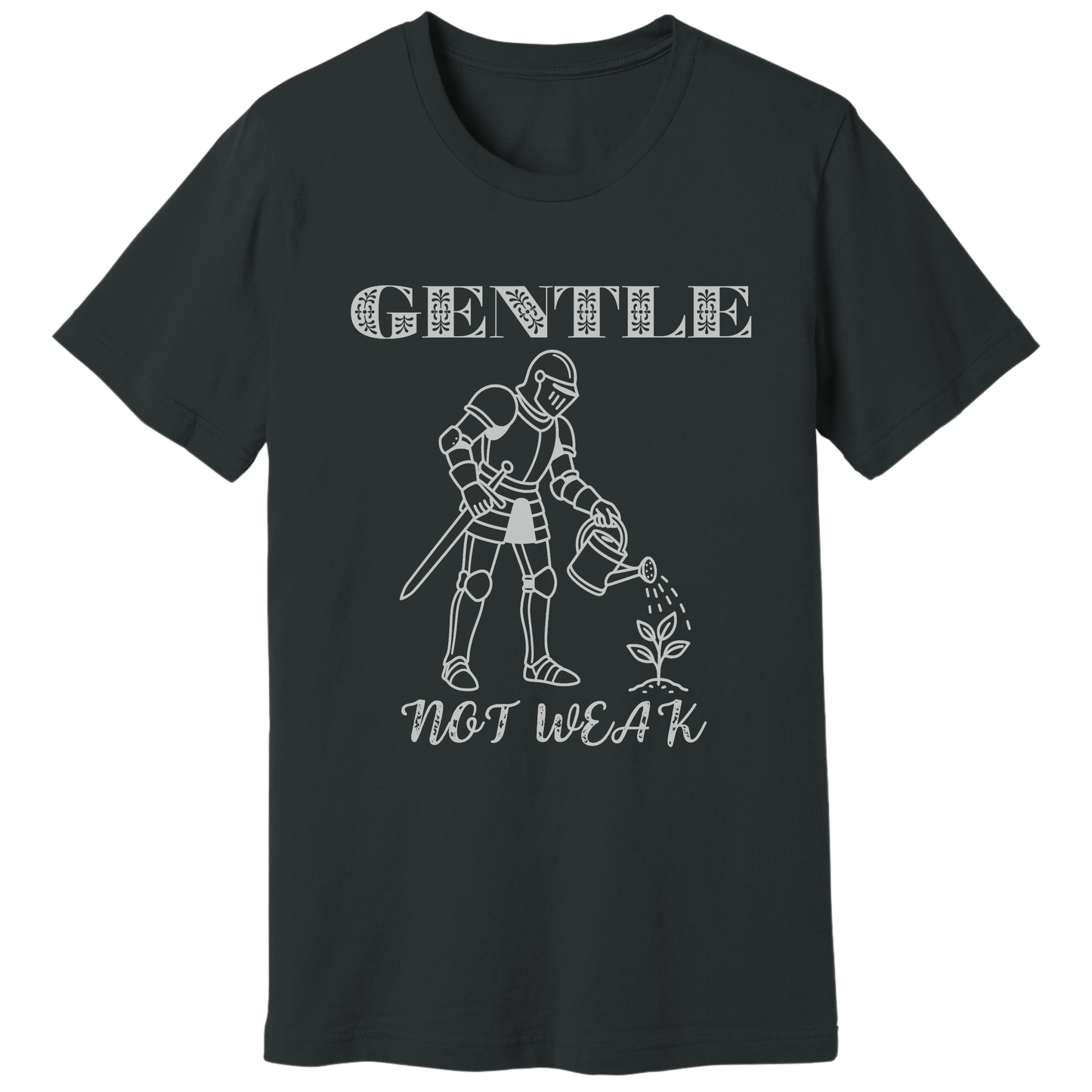 Gentle not weak T-shirt