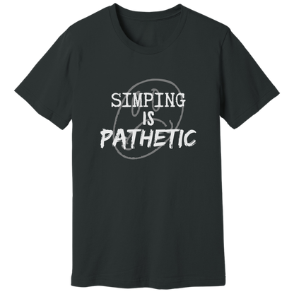 Simping is pathetic T-shirt