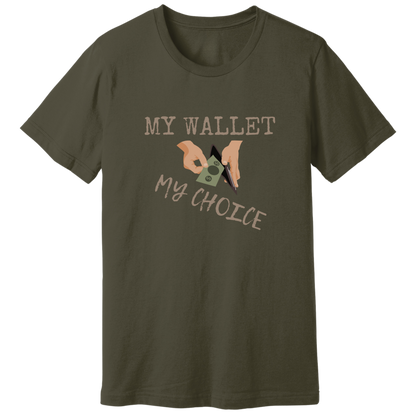 My wallet, my choice - T-shirt