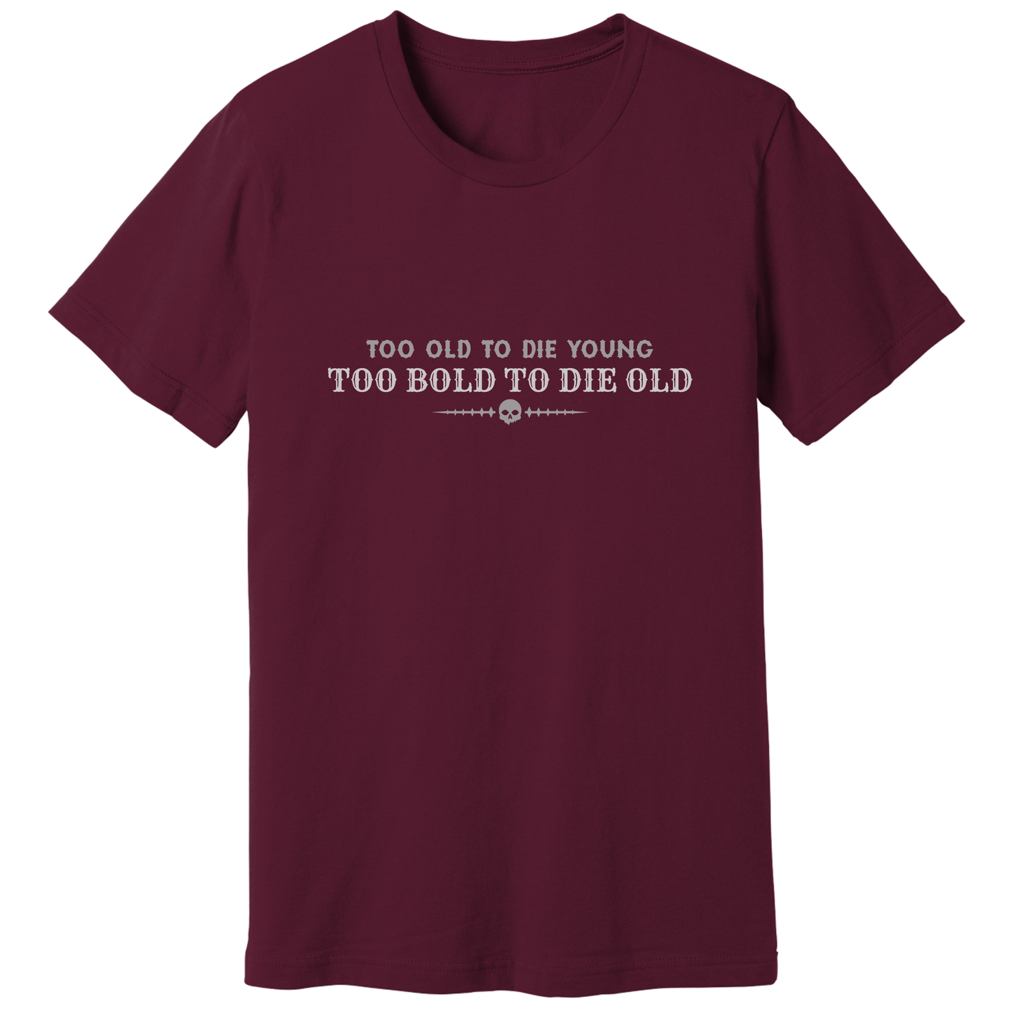 Too bold to die old T-shirt