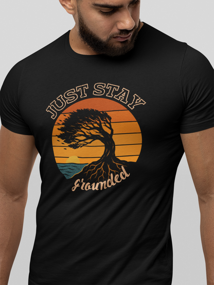 Just stay grounded T-shirt