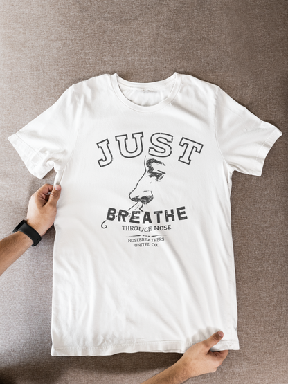Just breathe through nose T-shirt