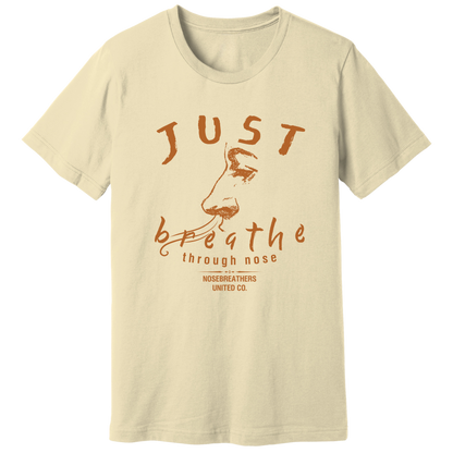 Just breathe through nose T-shirt