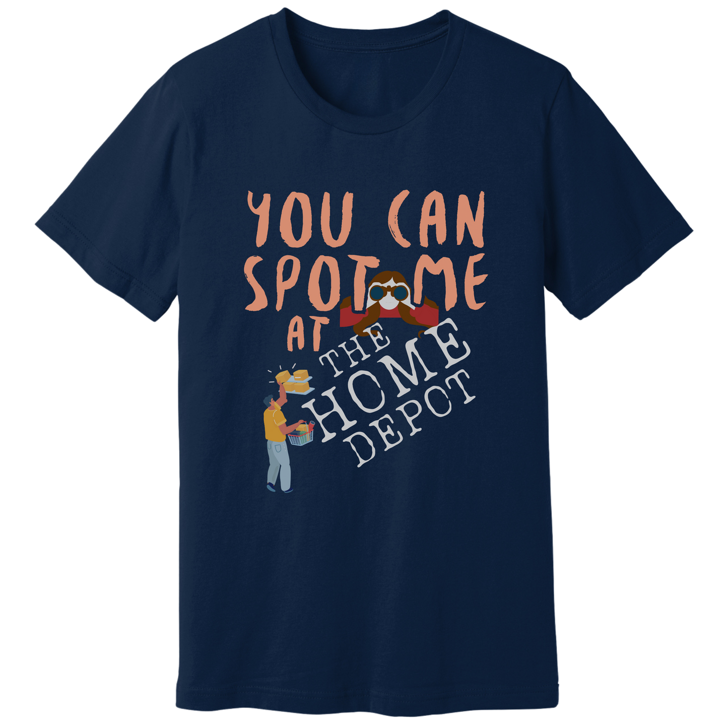 You can spot me at Home Depot T-shirt