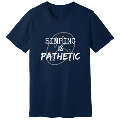 Simping is pathetic T-shirt