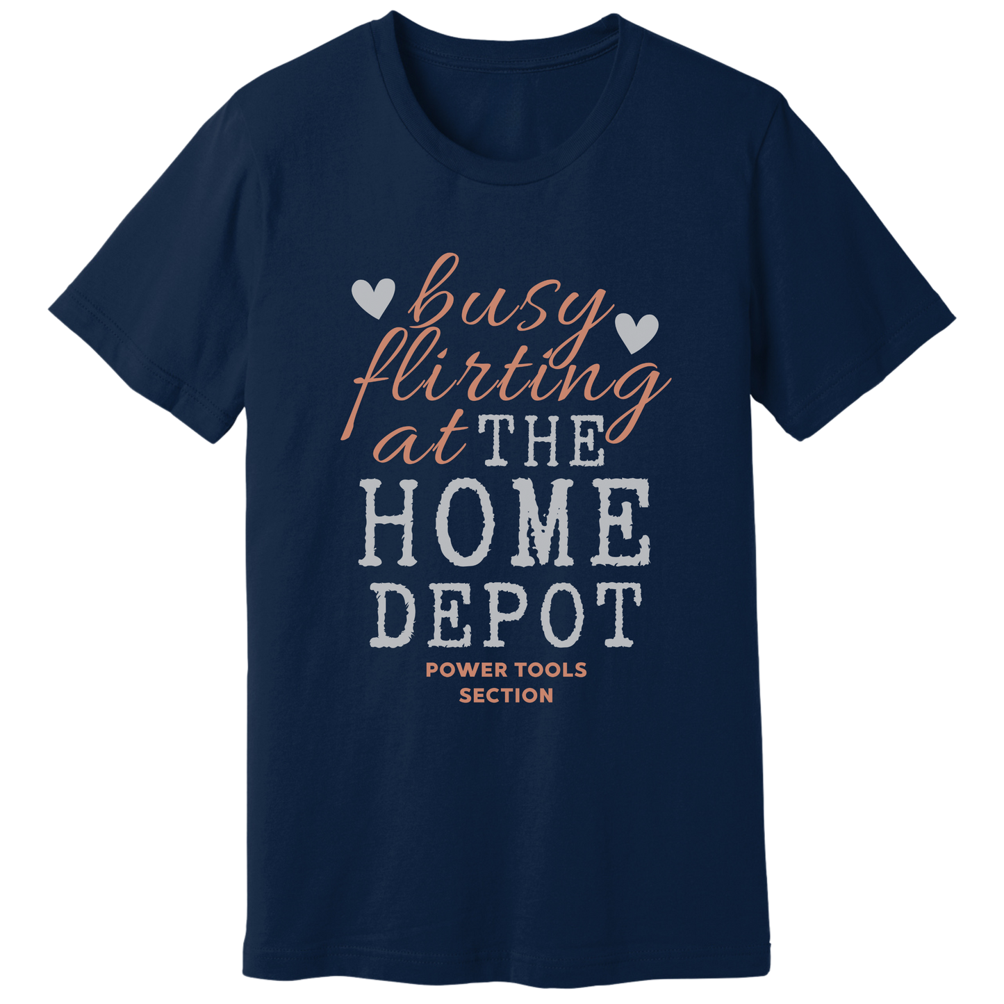 Busy flirting at Home Depot T-shirt