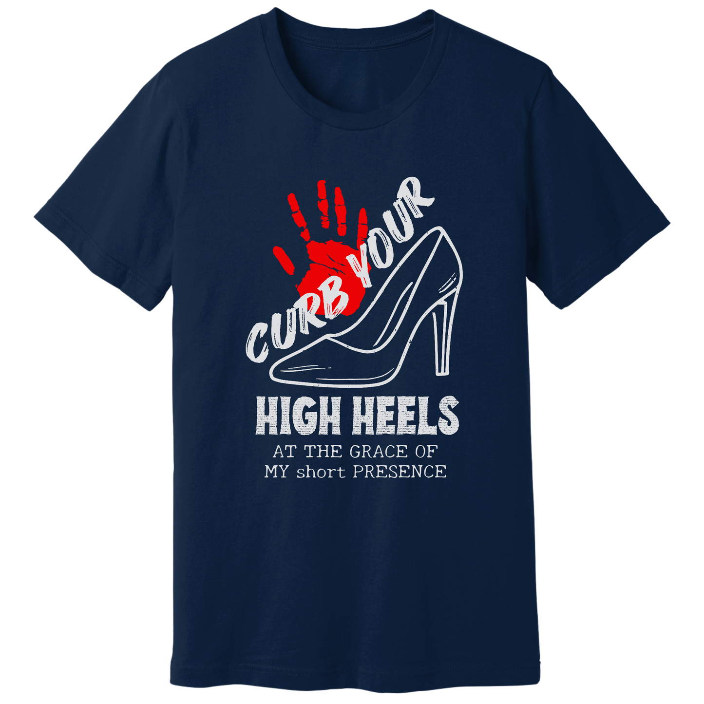 Curb your high heels T-shirt