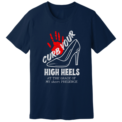 Curb your high heels T-shirt
