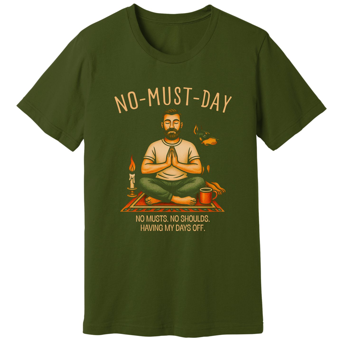 Namaste, No-must-day - T-shirt