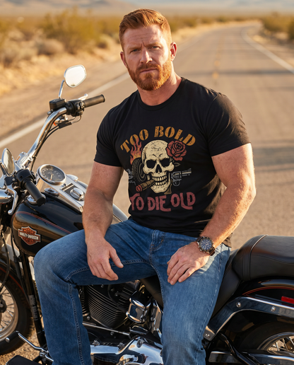 Too bold to die old T-shirt
