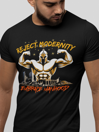 Reject modernity, embrace manhood - T-shirt