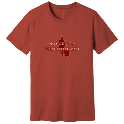 No country for gentle men T-shirt
