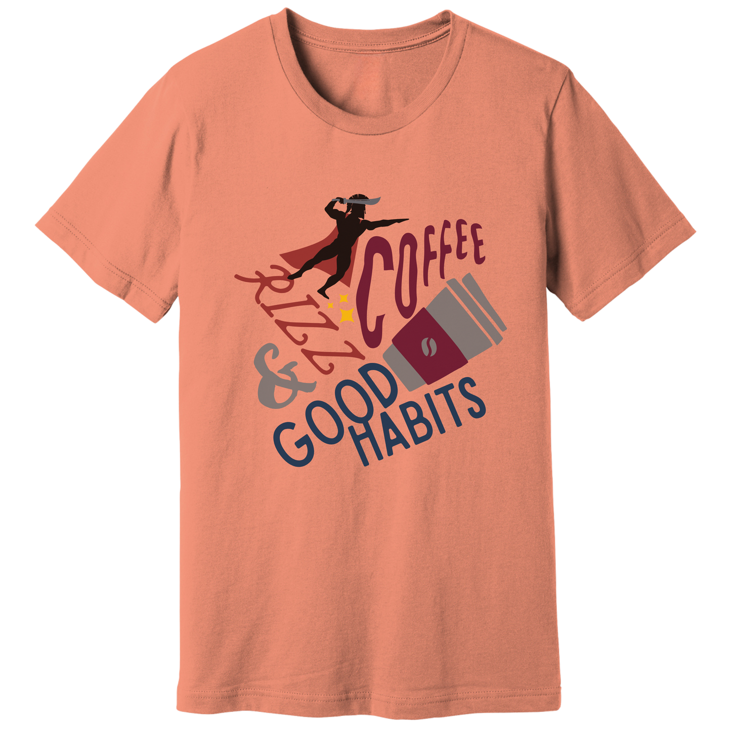Coffee, rizz and good habits T-shirt