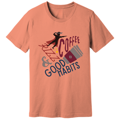 Coffee, rizz and good habits T-shirt