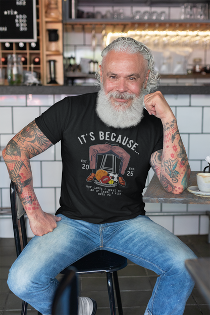 It's because balls T-shirt